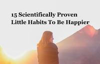 15 Little Habits That Can Lead To A Happier Life